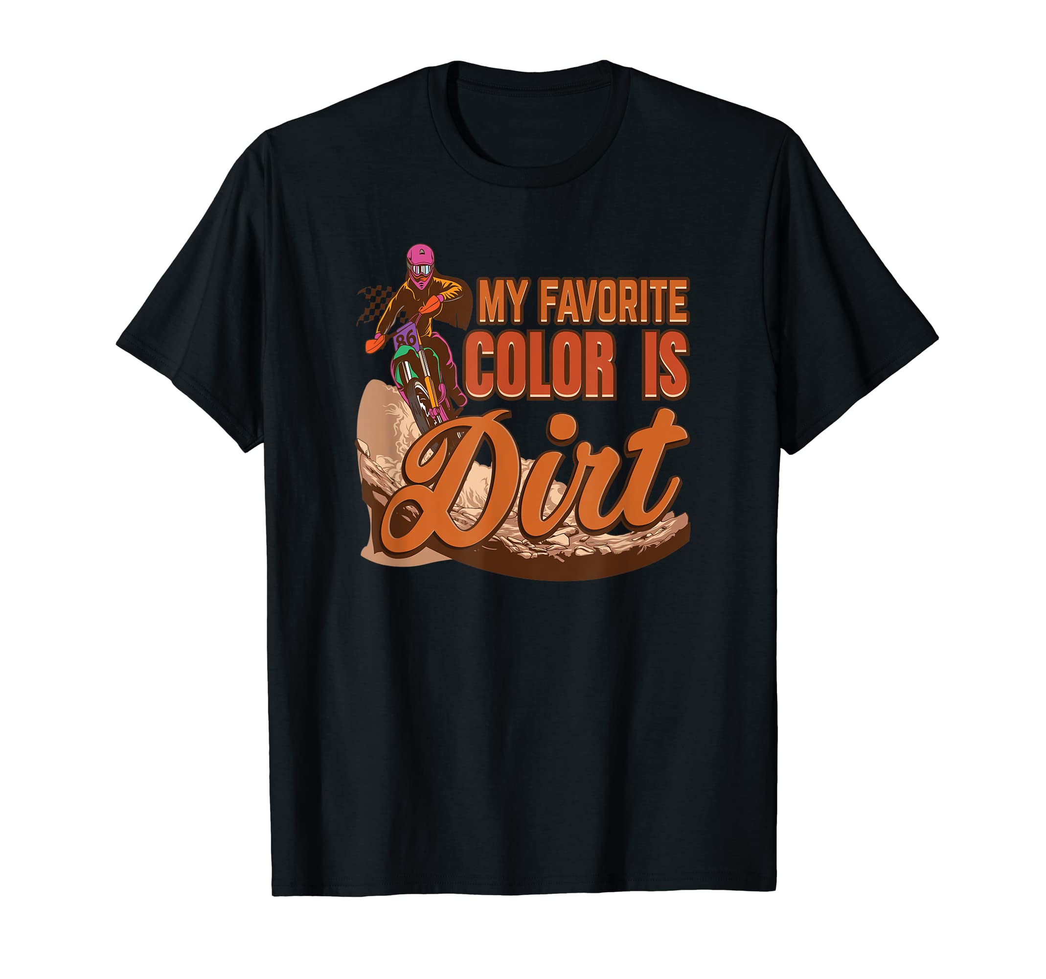 FRESH TEEZ APPARELMy Favorite Color Is Dirt Motocross T-Shirt Gift T-Shirt