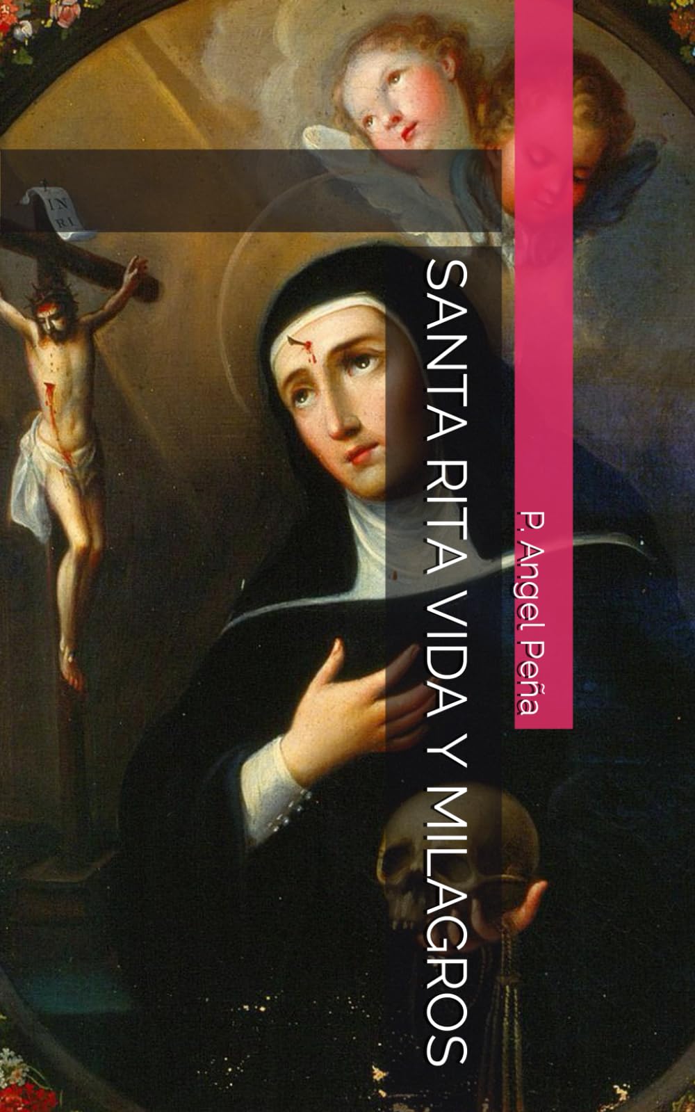 SANTA RITA VIDA Y MILAGROS (Spanish Edition)