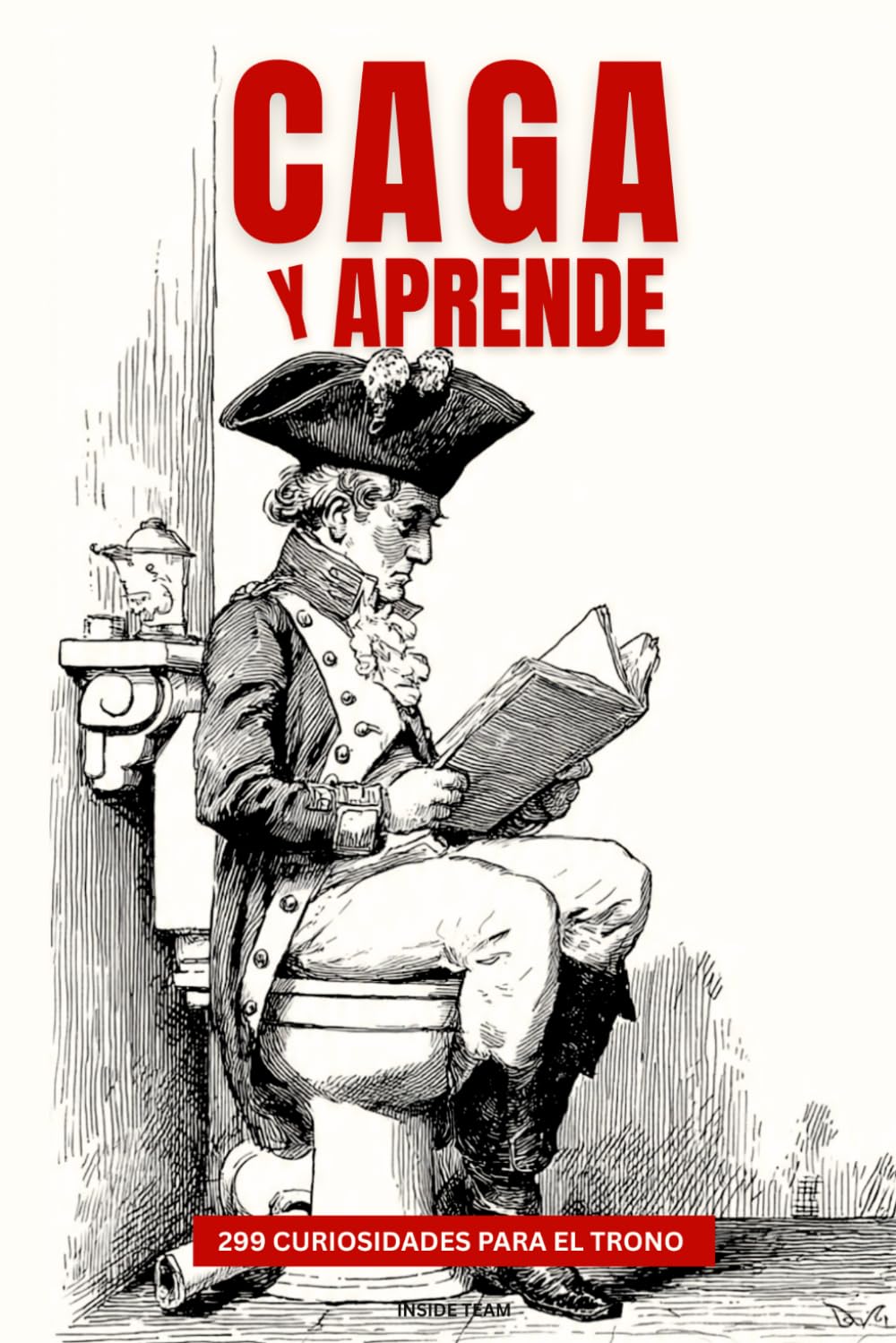 CAGA y APRENDE: 299 Curiosidades Increíbles para Leer en el Baño | Datos Sorprendentes de Animales, Historia, Ciencia y Cultura | Regalo Original Divertido para Hombre, Cuñado, Amigo Invisible y Padre