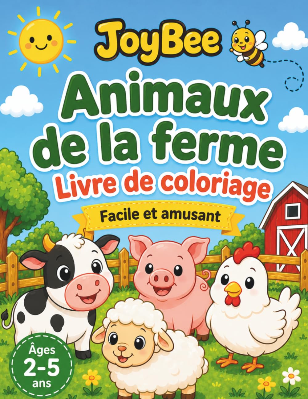 Animaux de la ferme: Livre de coloriage (JoyBee - Petits Explorateurs)