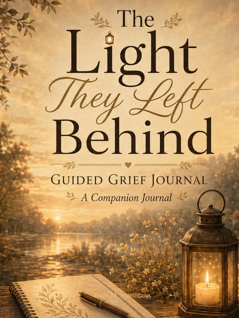 The Light They Left Behind: A Guided Grief Journal
