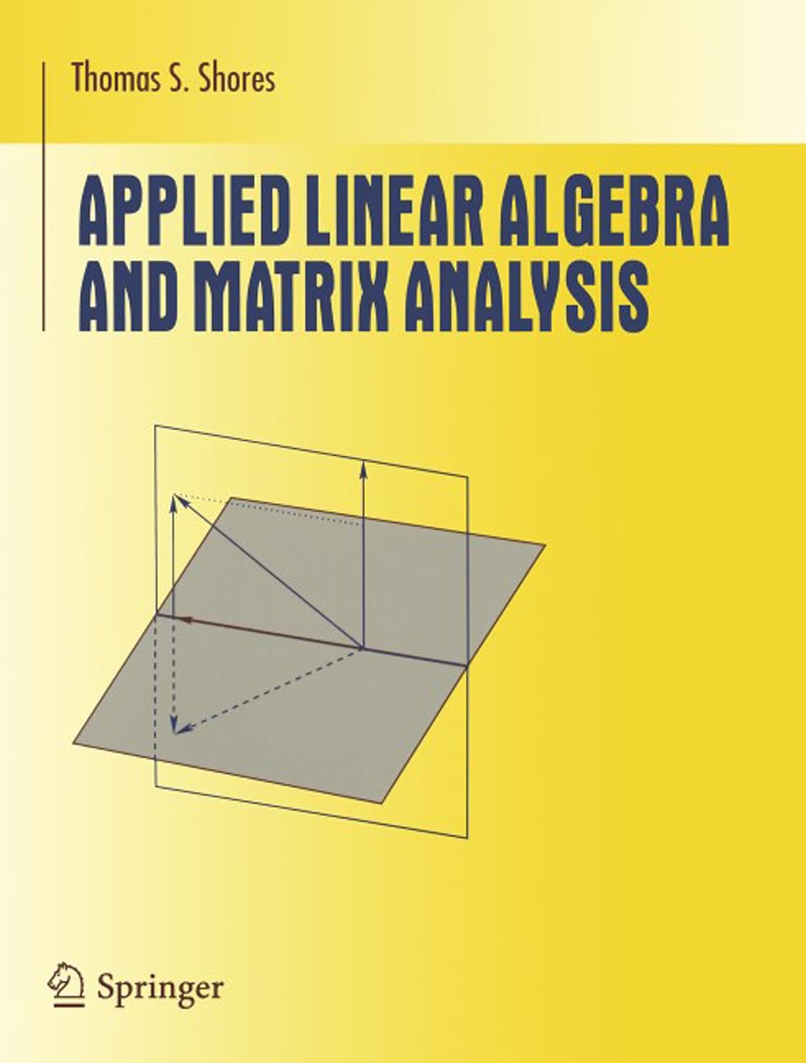 Applied Linear Algebra and Matrix Analysis (Undergraduate Texts in Mathematics)