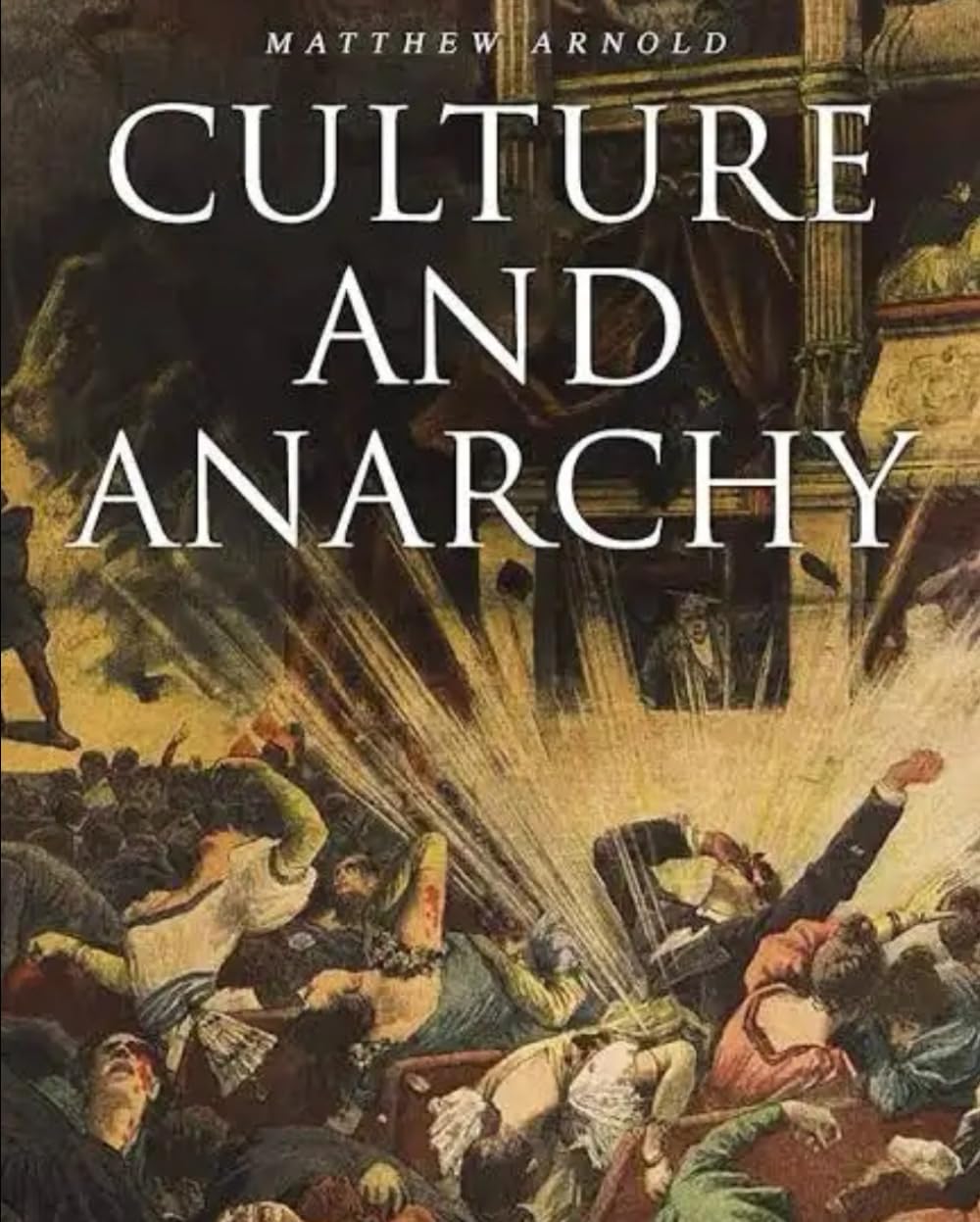Culture and Anarchy: An Essay In Political And Social Criticism