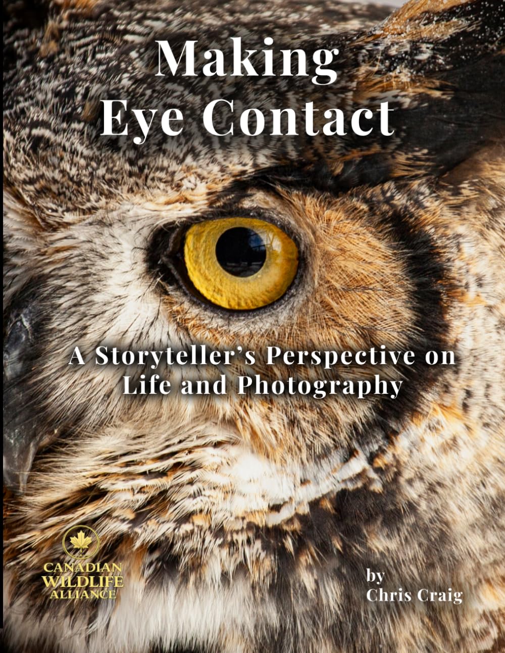 Making Eye Contact: Canadian Wildlife Alliance