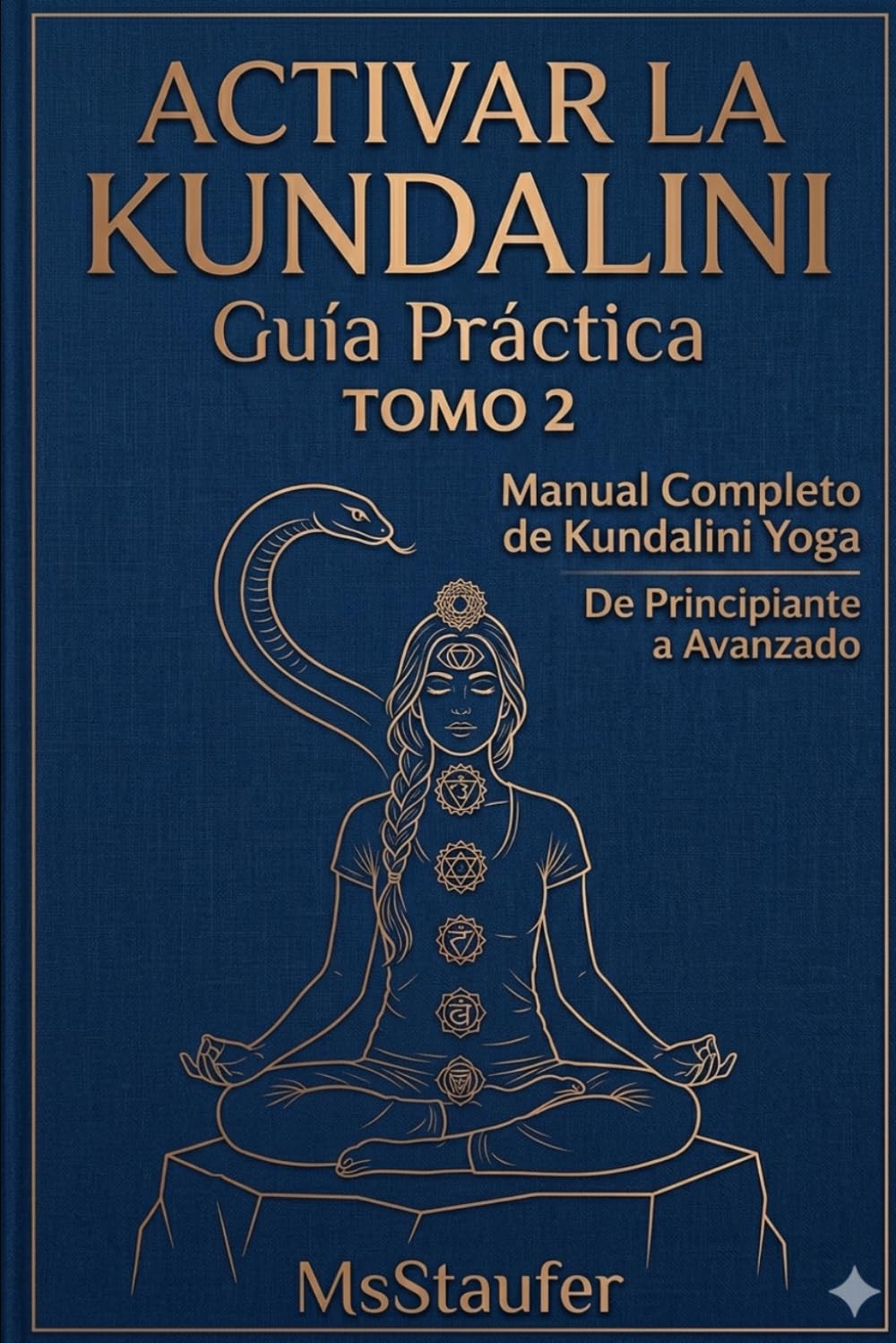 Activar la Kundalini TOMO 2: Guía práctica