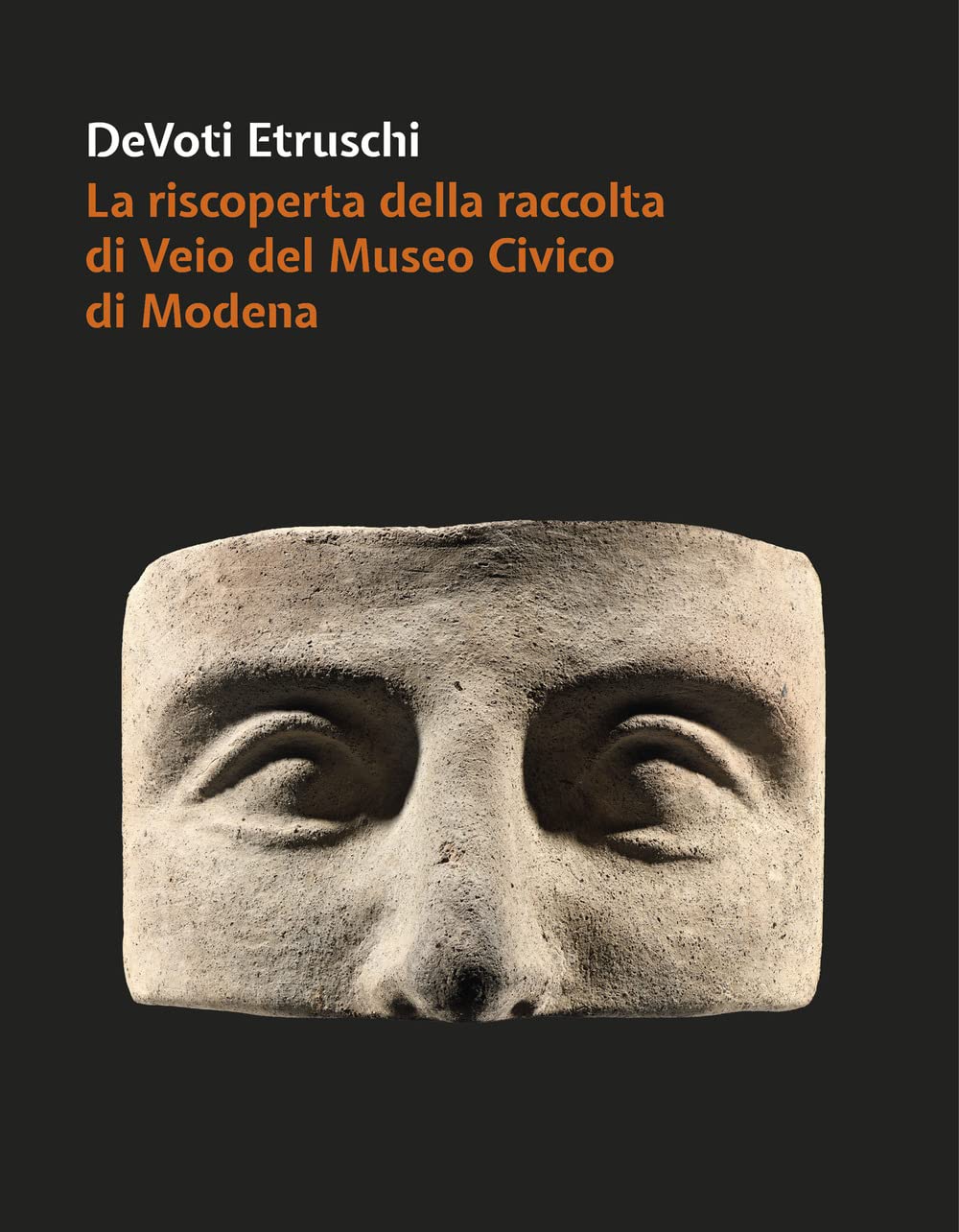 Devoti Etruschi. La Riscoperta Della Raccolta Di Veio Del Museo Civico Di Modena - 4