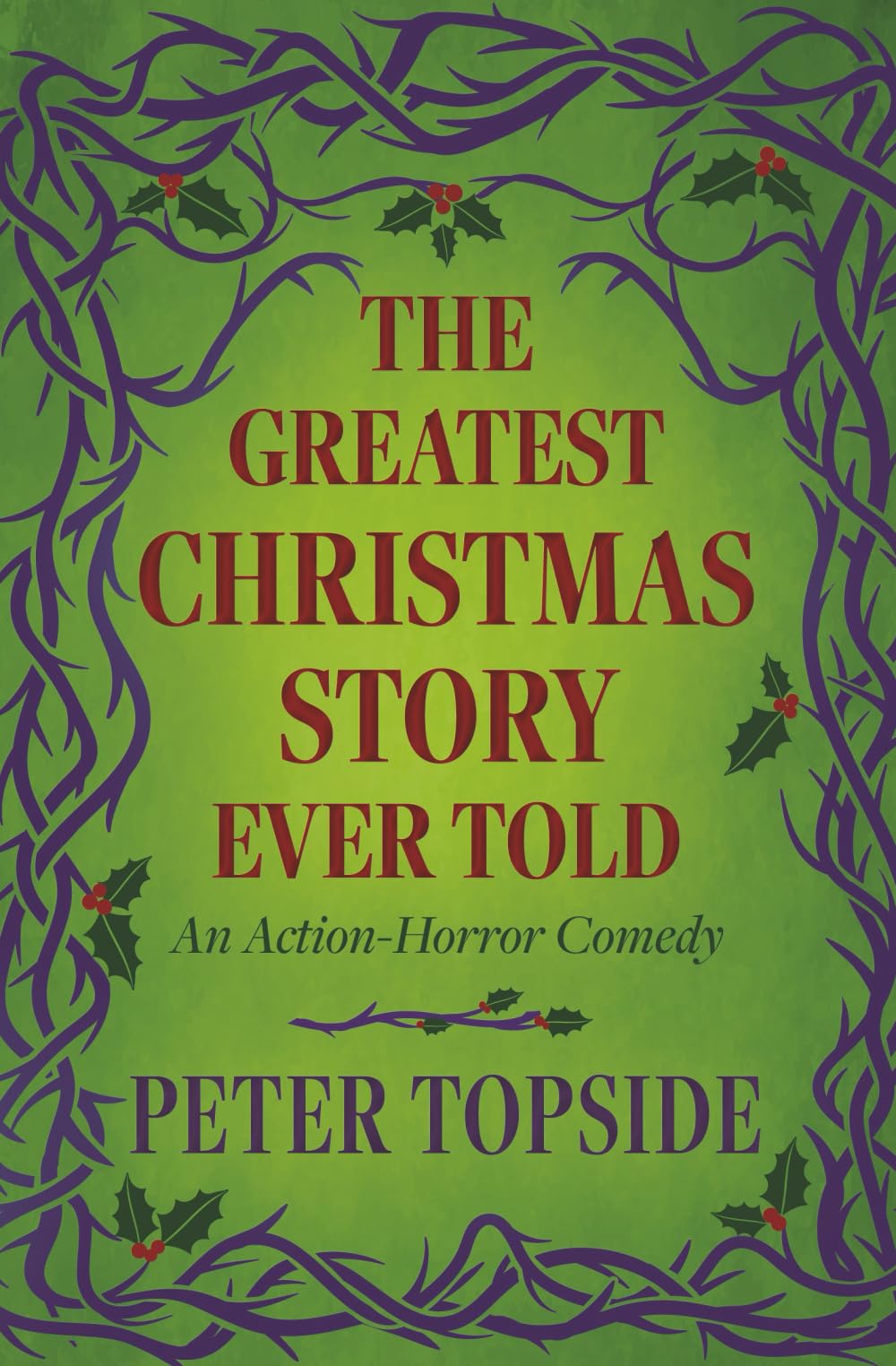 The Greatest Christmas Story Ever Told: An Action-Horror Comedy