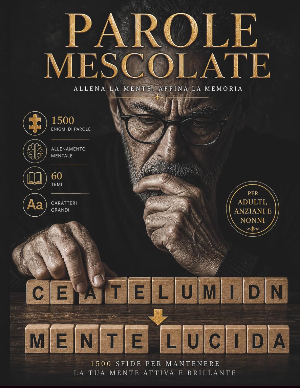 Parole Mescolate per Adulti: 1500 Enigmi di Parole 60 Temi Caratteri Grandi Allenamento Mentale Antistress per Adulti, Anziani e Nonni