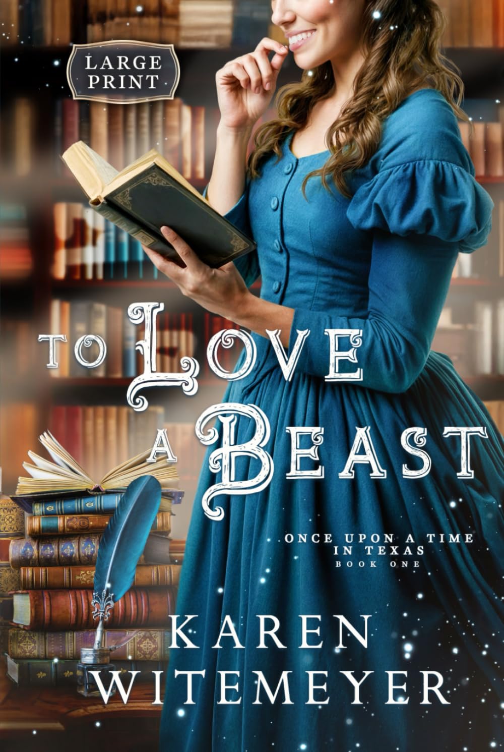 To Love a Beast: (A Christian Western Historical Romance Fairy Tale Retelling of Beauty & the Beast) (Once Upon a Time in Texas)