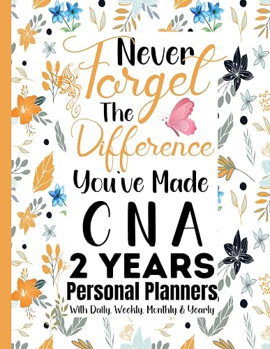 CNA Gift : 2 Years 2023-2024 Planner for CNA : Difference You've Made: Two Years Planning Agenda For Daily, Monthly, Organizer, Personal Appointment ... Calendar from January 2023 to December 2024