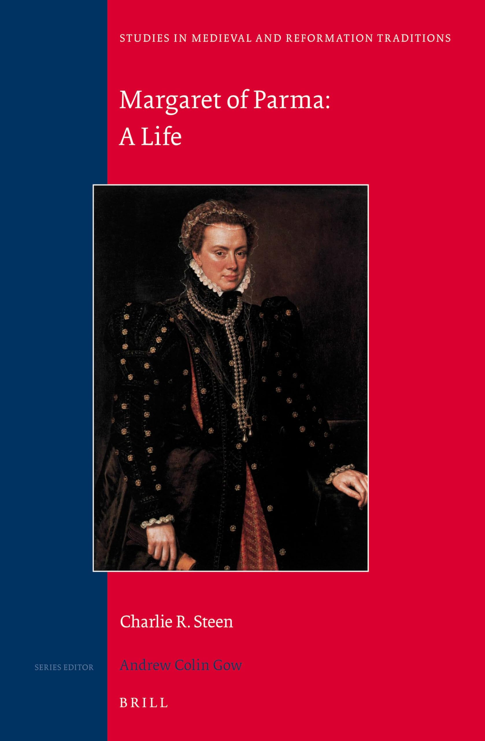 Buy Margaret of Parma: A Life: 174 (Studies in Medieval and Reformation Traditions, 174) — BookShops.in