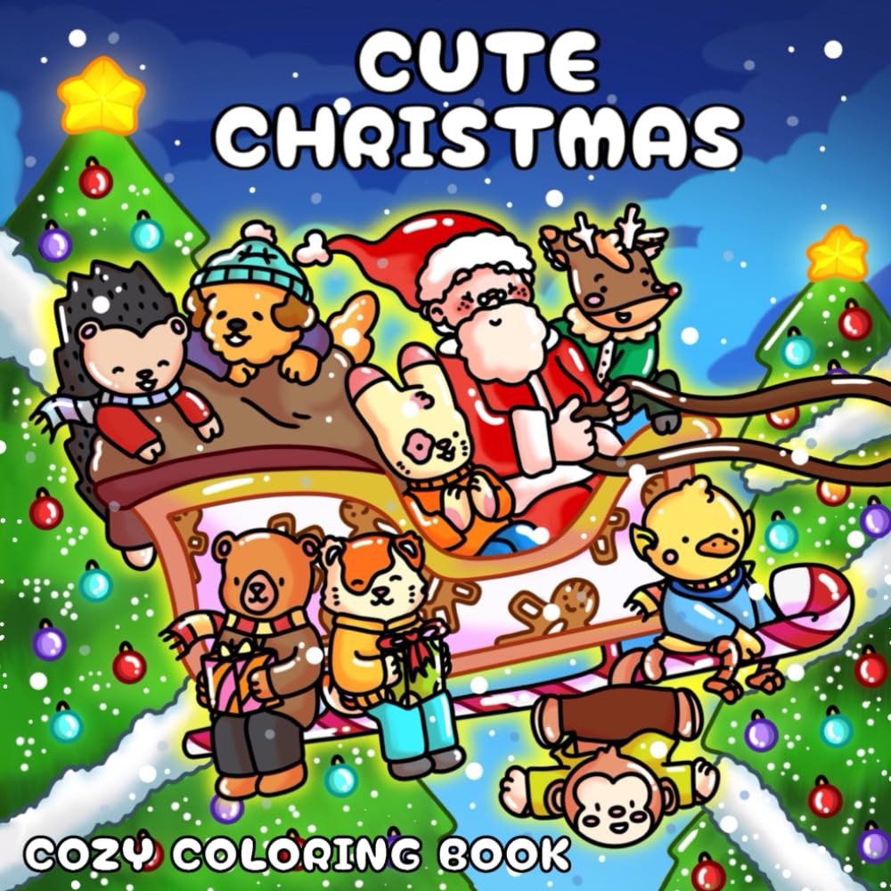 Cute Christmas: Cozy Coloring Book for Kids and Adults Featuring Adorable Animal Characters in Festive Holiday and Winter Scenes (Cozy Cuddlers)