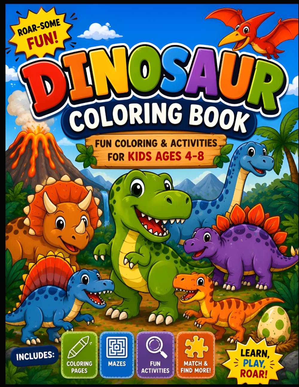 Dinosaur Fun Coloring Book: Cute Dinosaurs, Mazes & Activities for Kids Ages 4-8