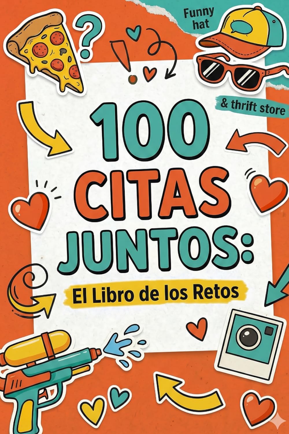 100 Citas Juntos: El Libro de los Retos: Álbum de Aventuras para Parejas: 100 Citas para Romper la Rutina y Crear Recuerdos - El Regalo de Aniversario y San Valentín Más Original