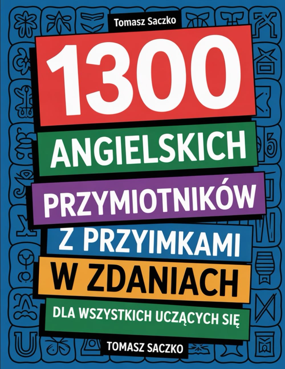1300 angielskich przymiotników z przyimkami w zdaniach dla wszystkich uczących się