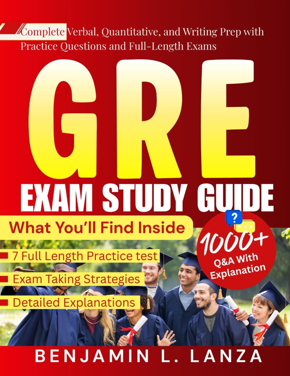 GRE EXAM STUDY GUIDE: Complete Verbal, Quantitative, and Writing Prep with Practice Questions and Full-Length Exams.