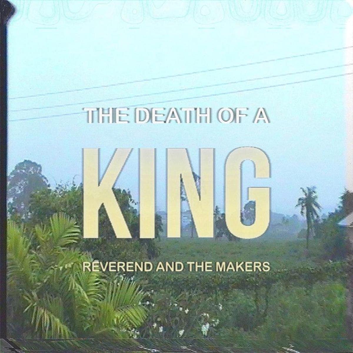 Reverend and the Makers Death of A King CD UK Cooking Vinyl 2017 CD. Sealed
