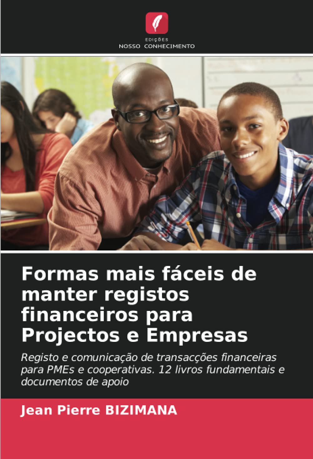 Jean Pierre BizimanaFormas mais fáceis de manter registos financeiros para Projectos e Empresas