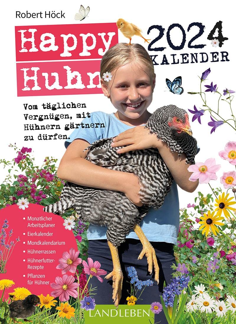 Happy Huhn Kalender 2024 Vom täglichen Vergnügen, mit Hühnern gärtnern