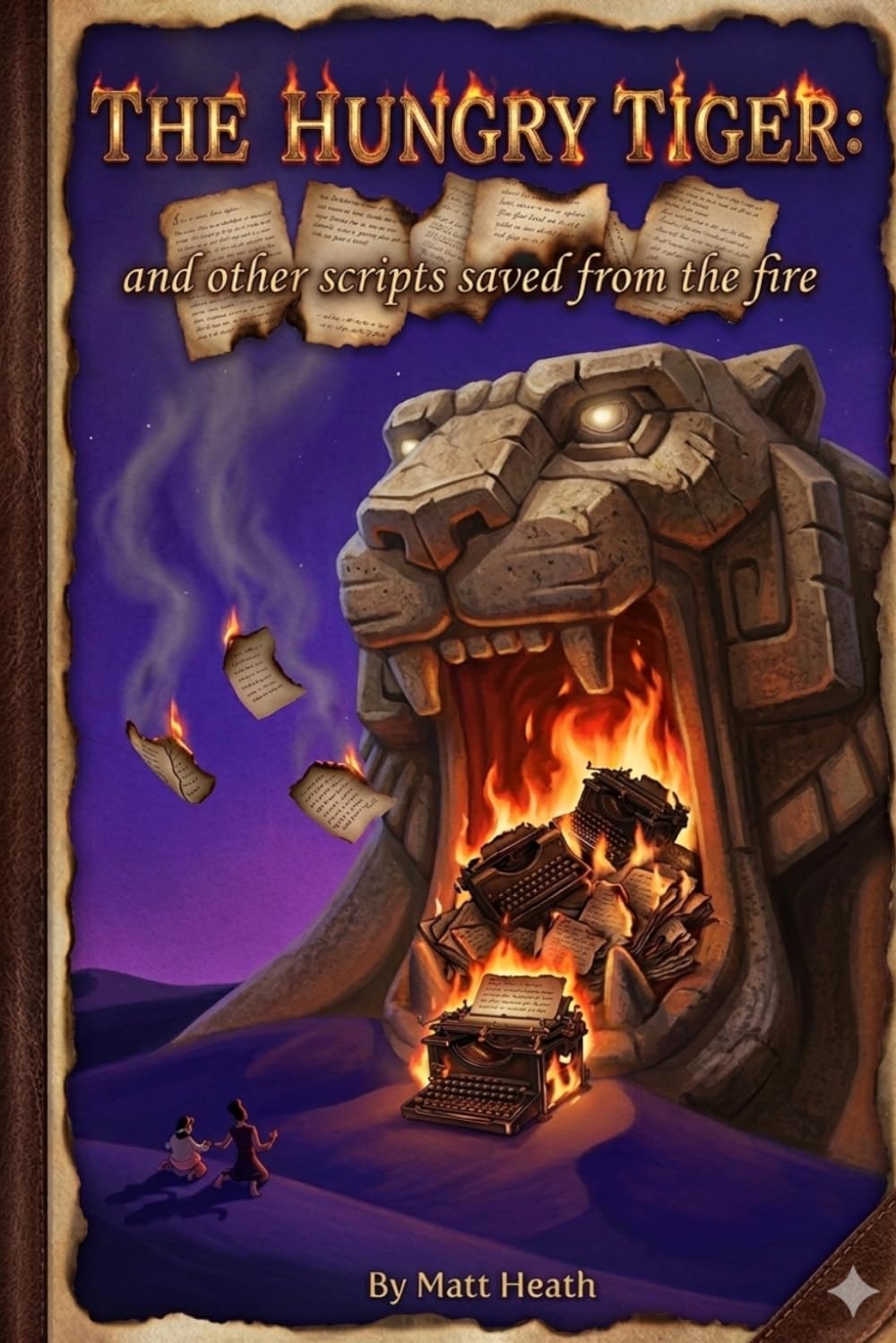 The Hungry Tiger: And Other Scripts Saved from the Fire