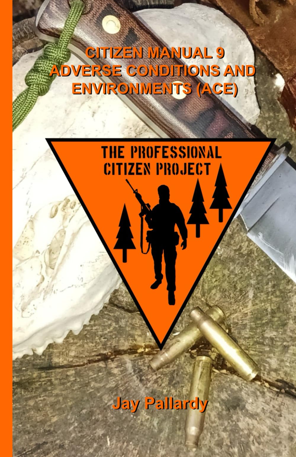 Citizen Manual 9 Adverse Conditions and Environments (The Professional Citizen Project)
