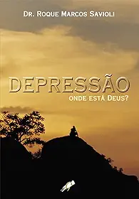 Depressão: Onde Está Deus?