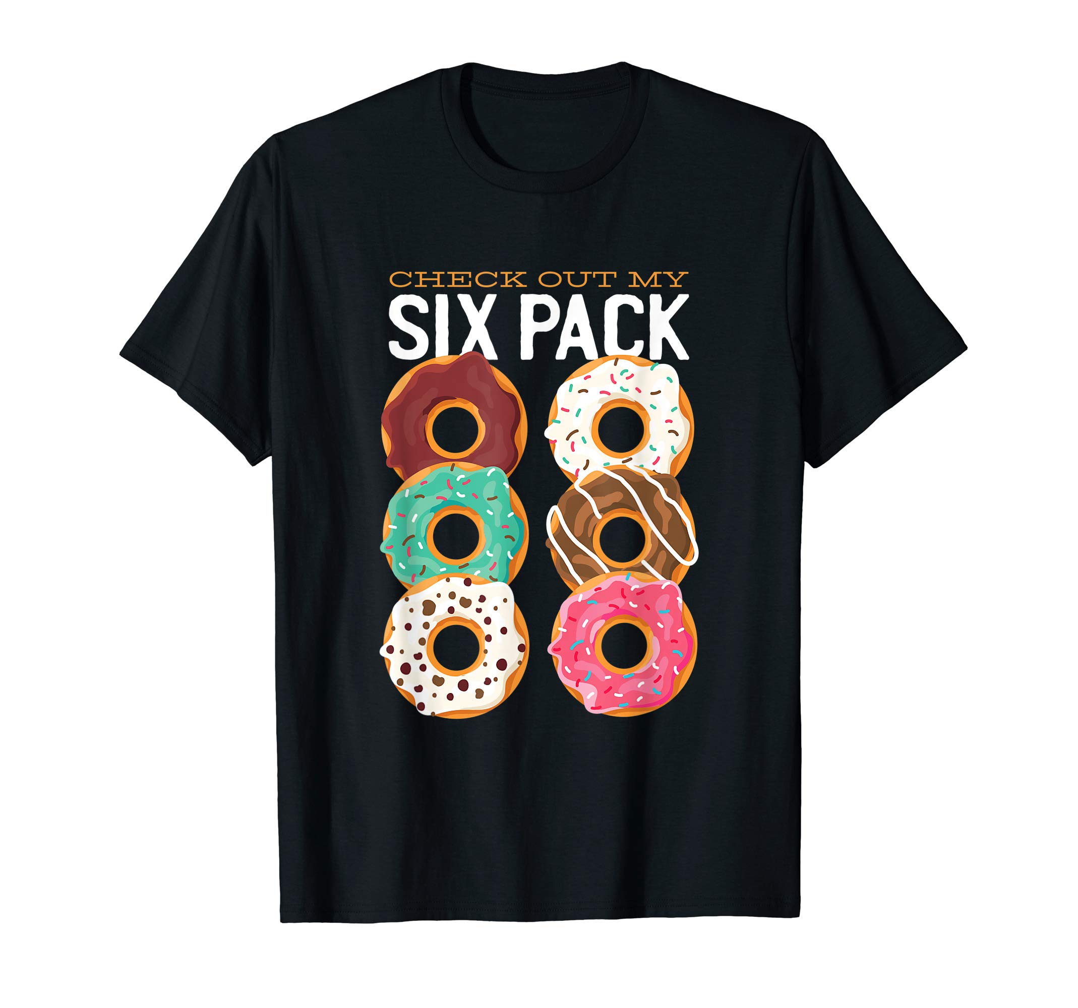 Fun Apparel & Co.Funny Gym Gift Check Out My Six Pack Donuts T-Shirt