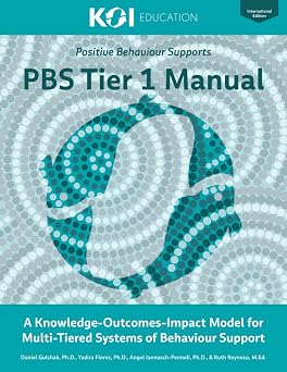 PBS Tier 1 Manual A Knowledge-Out-Impact Model for Multi-Tiered Systems of Behavior Support