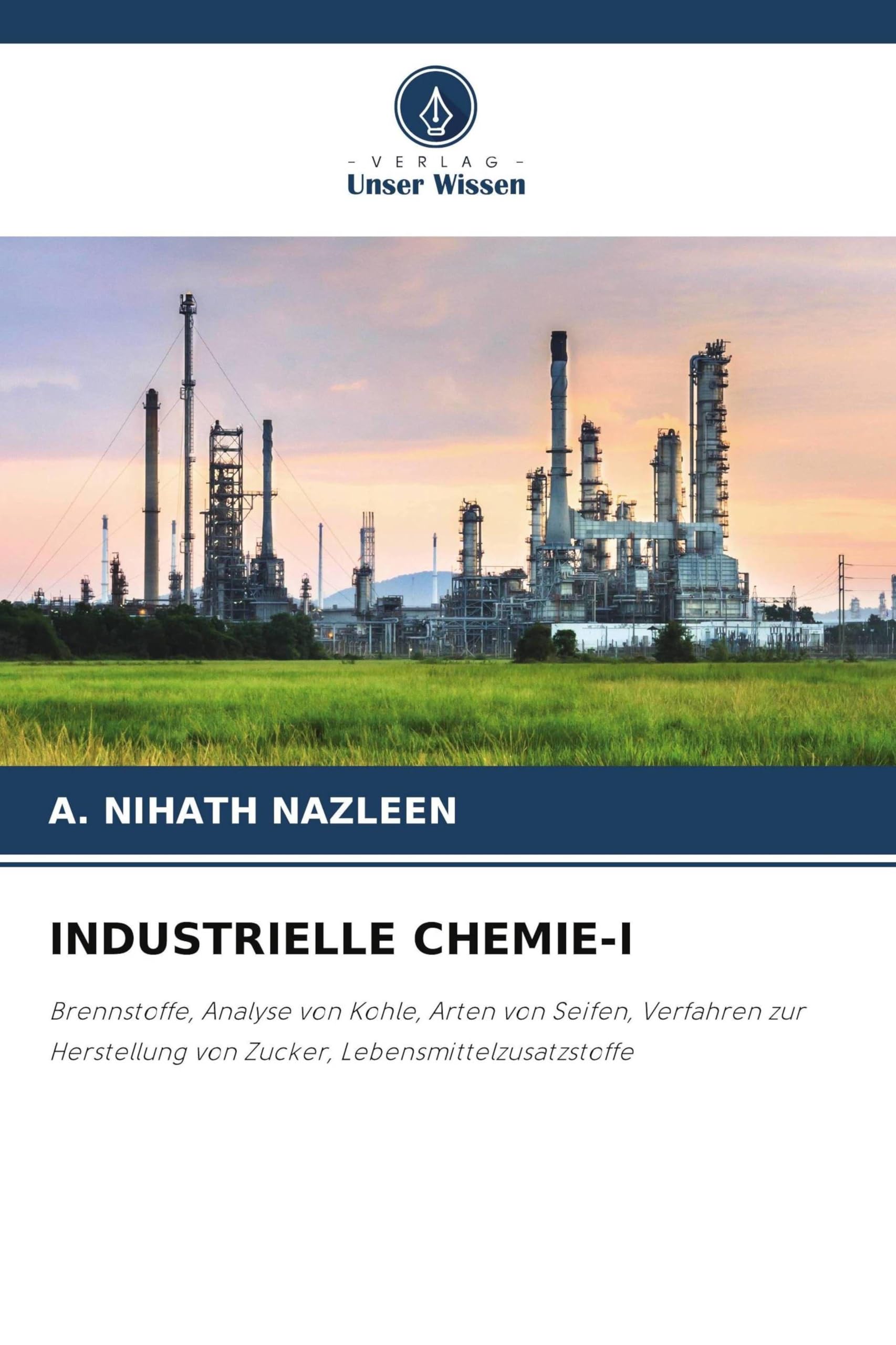 Industrielle Chemie-I: Brennstoffe, Analyse von Kohle, Arten von Seifen, Verfahren zur Herstellung von Zucker, Lebensmittelzusatzstoffe