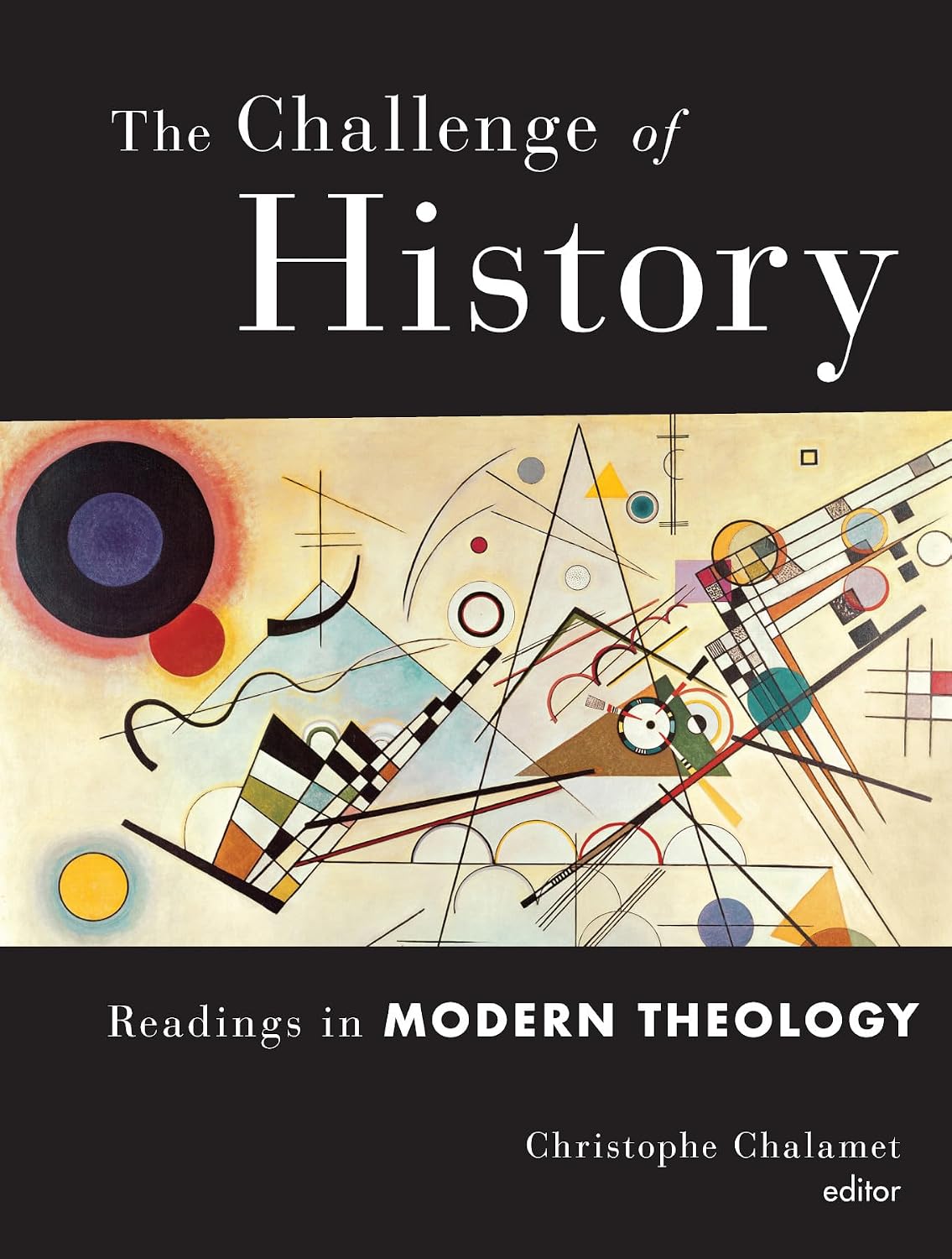 The Challenge of History: Readings in Modern Theology