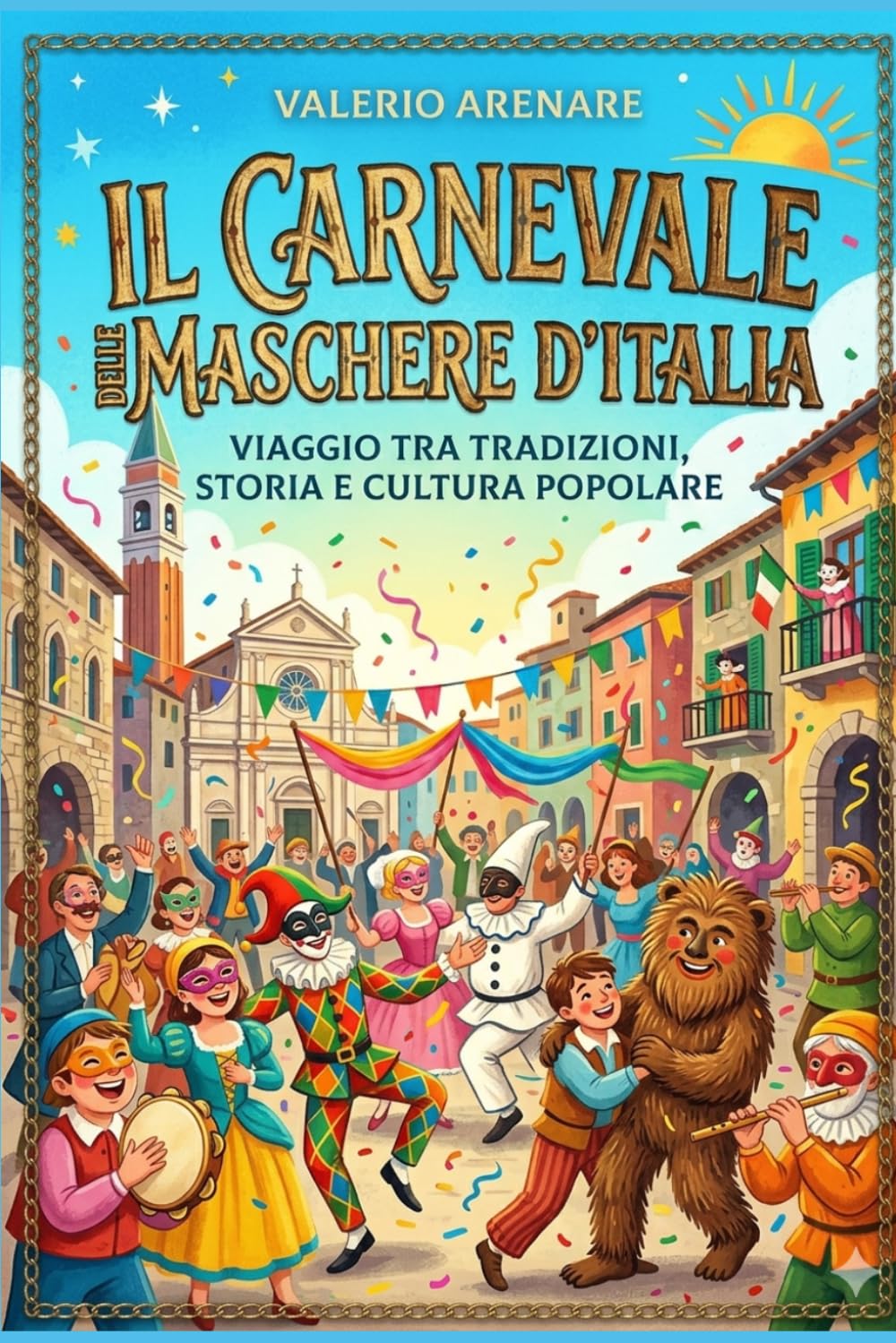 Il Carnevale delle Maschere d’Italia: Viaggio tra tradizioni, storia e cultura popolare