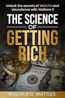 The Science of Getting Rich; Wallace D. Wattles