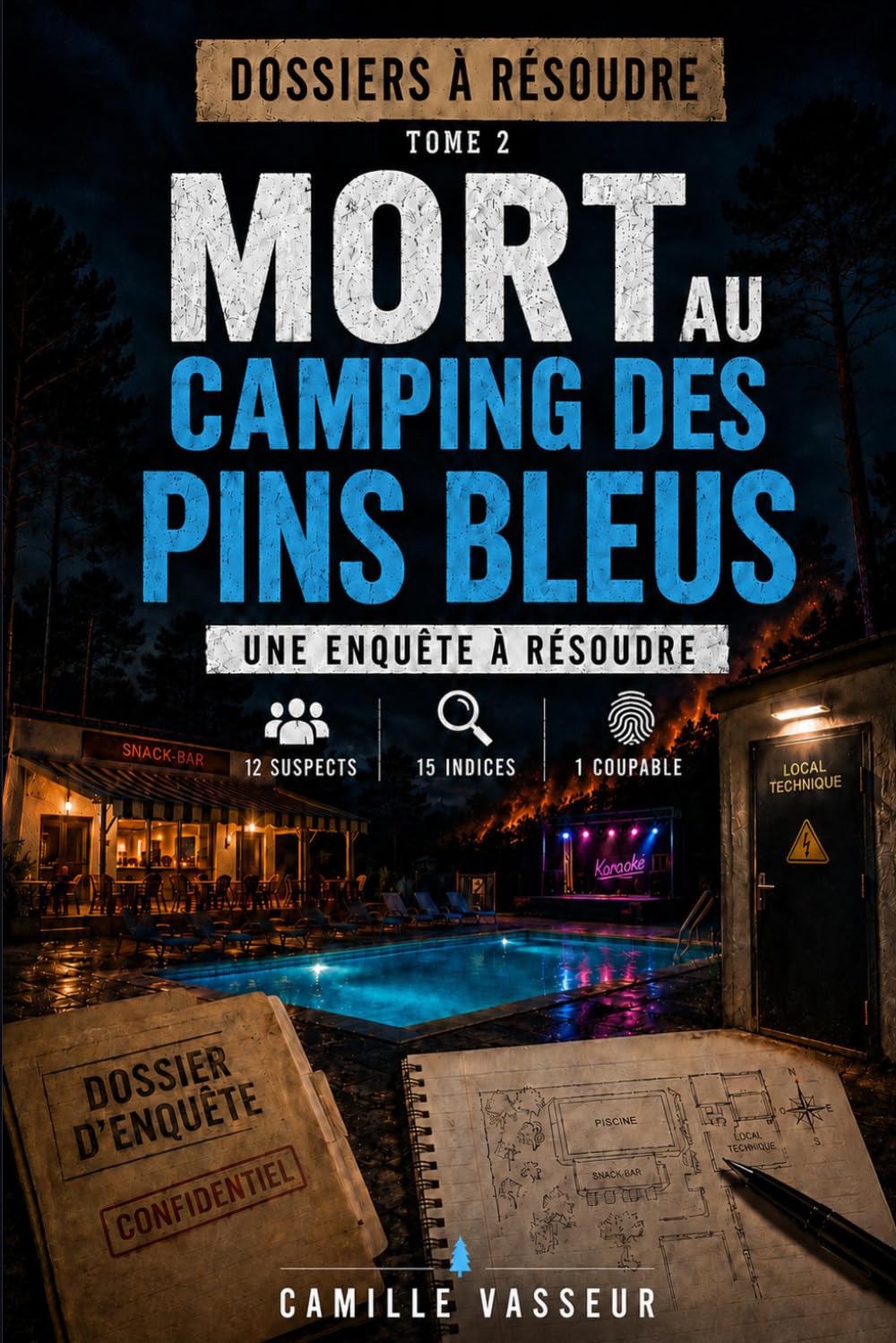 Mort au Camping des Pins: Livre-enquête interactif : 12 suspects, 15 indices, un coupable à démasquer (Dossiers à résoudre)
