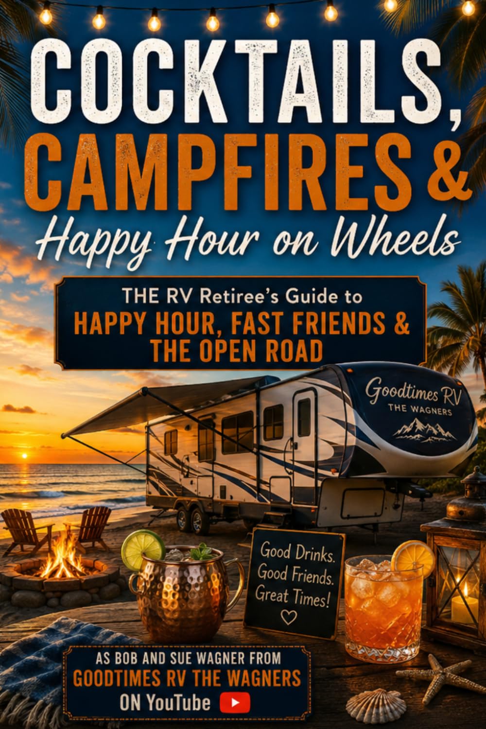 Cocktails, Campfires & Happy Hour on Wheels
