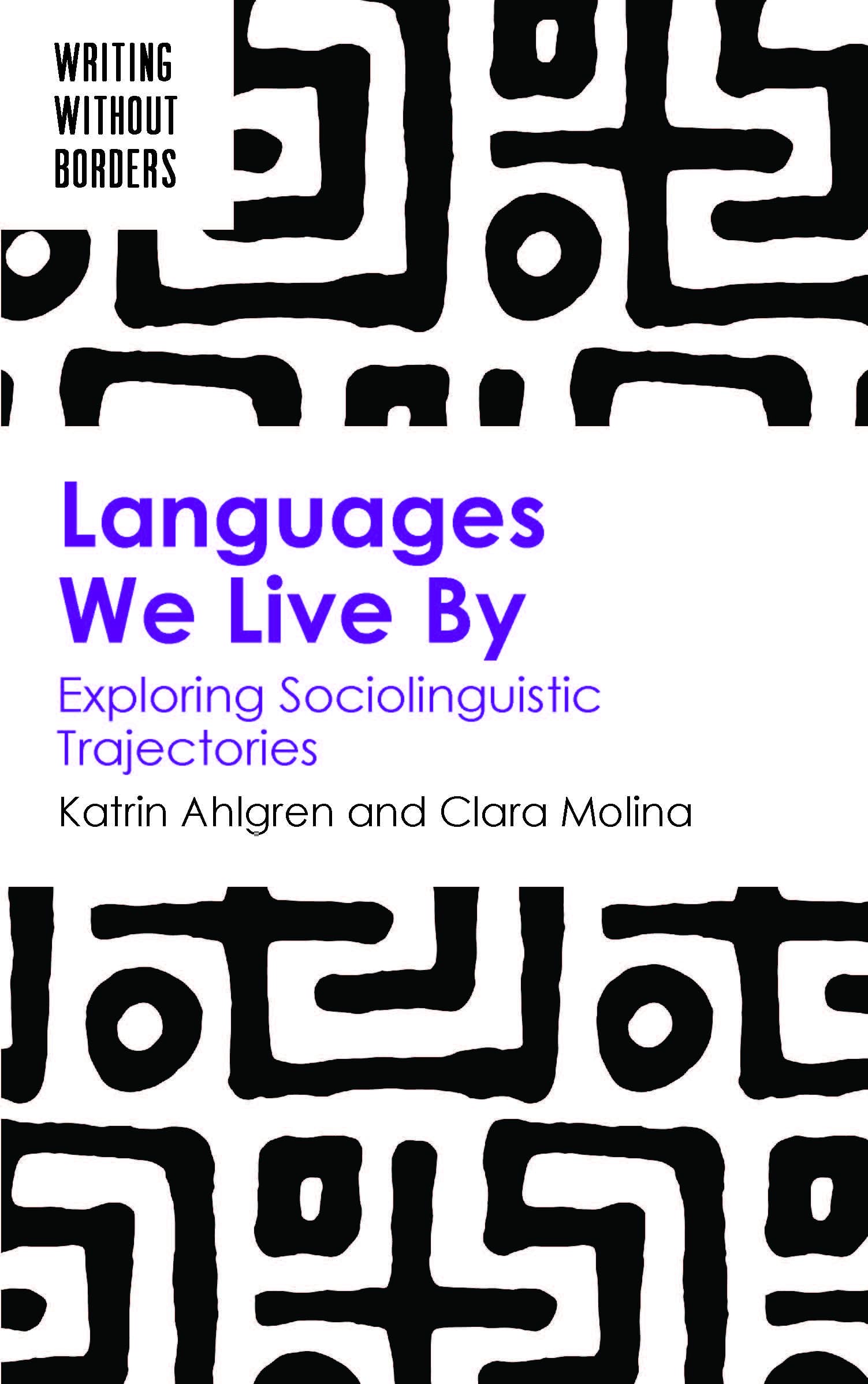 Languages We Live By: Exploring Sociolinguistic Trajectories: 4 (Writing without Borders)