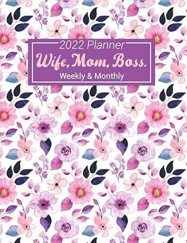 Wife Mom Boss 2022 Weekly Monthly Planner: Weekly Monthly Planner, Calendar, Organizer or Diary for Women, Wife, Mom or Daughter 12 Months, 1 Week on ... for Christmas, Birthday or any Other Occasion