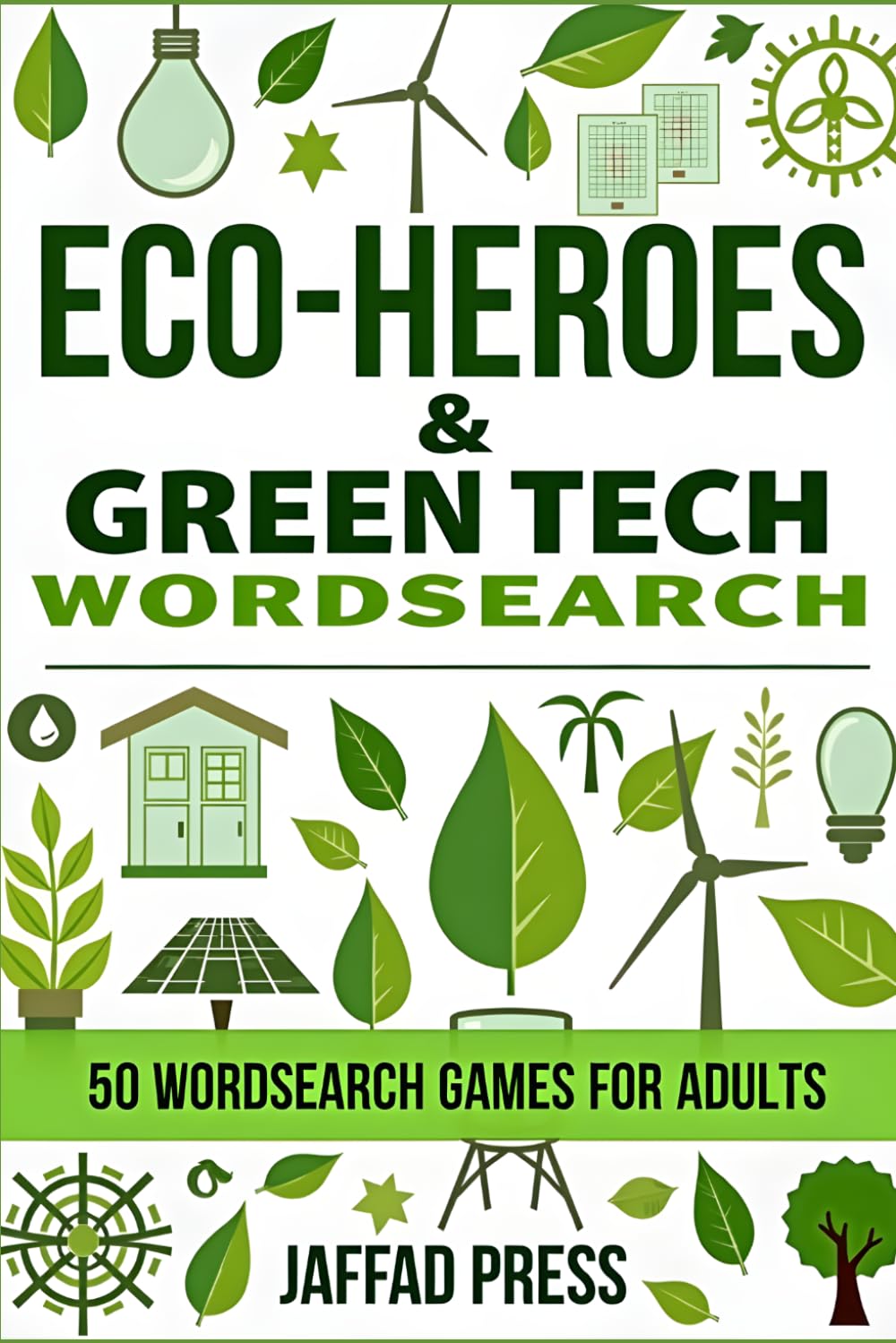 Eco Heroes & Green Tech Wordsearch: A Fun and Inspiring Word Search Puzzle Book Featuring Clean Energy, Sustainability, Innovation, and Environmental Changemakers