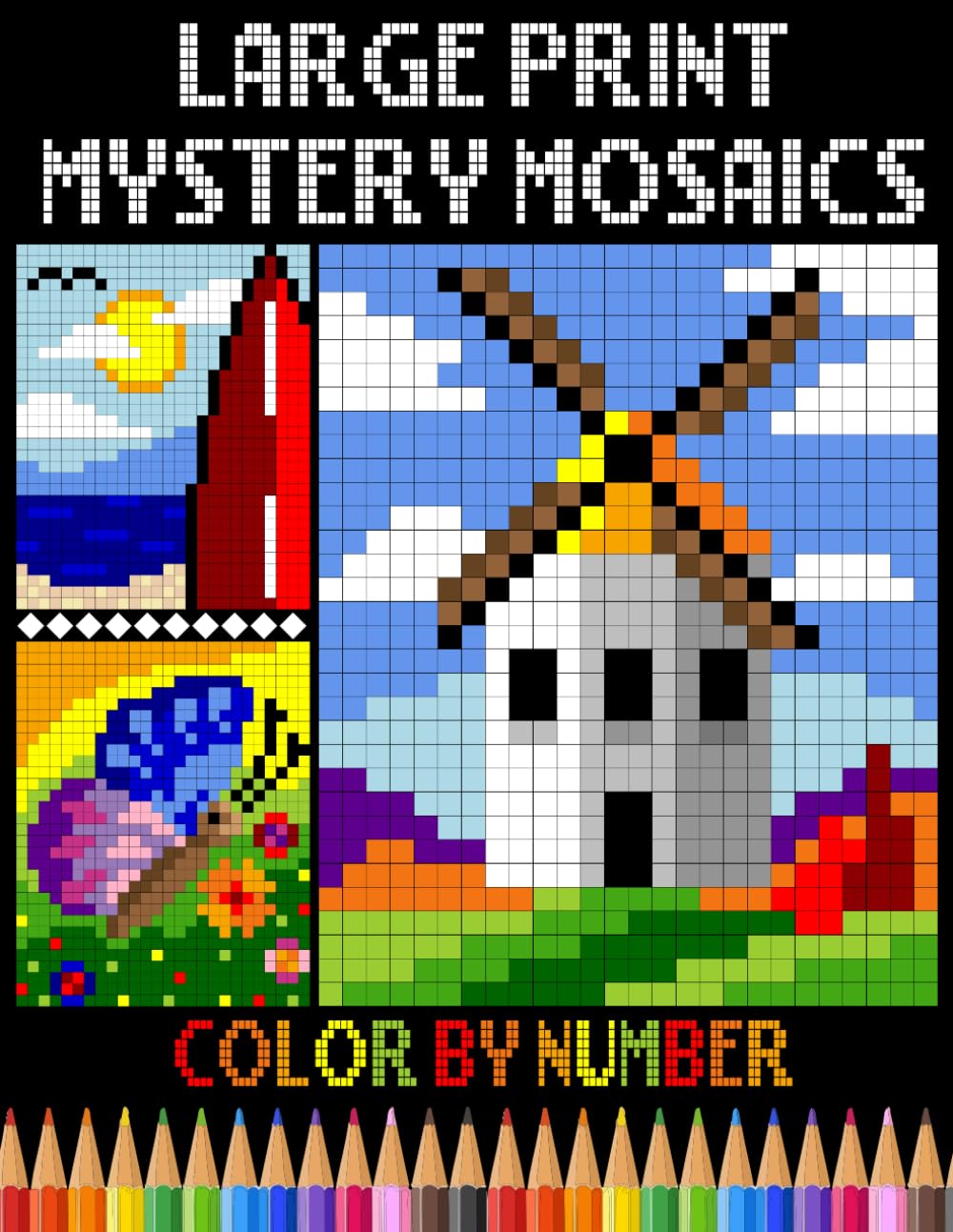 Large Print Mystery Mosaics Color By Number: Easy Pixel Art Coloring Book for Adults, Seniors and Beginners (Simple Numbered Designs For Relaxation)