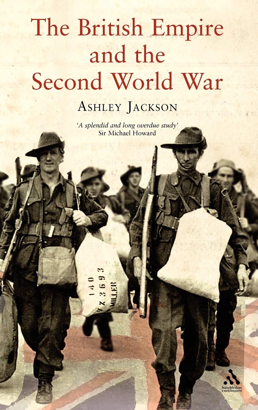 The British Empire and the Second World War by Ashley Jackson - 9781852854171