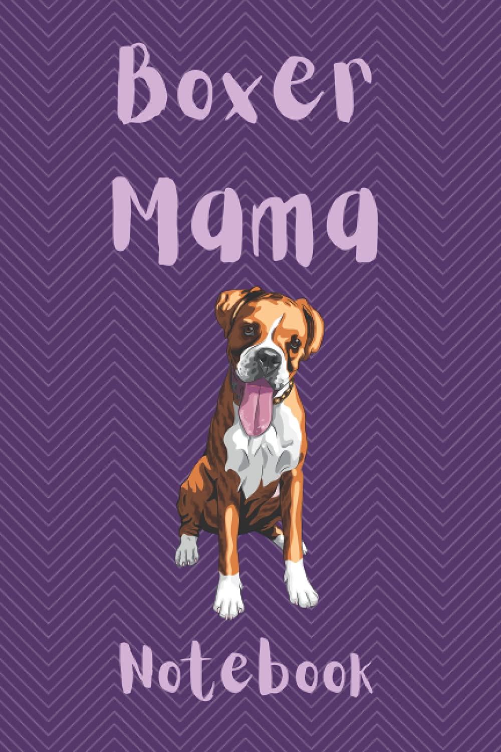 Boxer Mama Notebook: Journal For Boxer Mummies | Boxer Dog Moms Lined Notepad