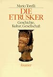 Die Etrusker. Geschichte, Kultur, Gesellschaft - M. TORELLI 