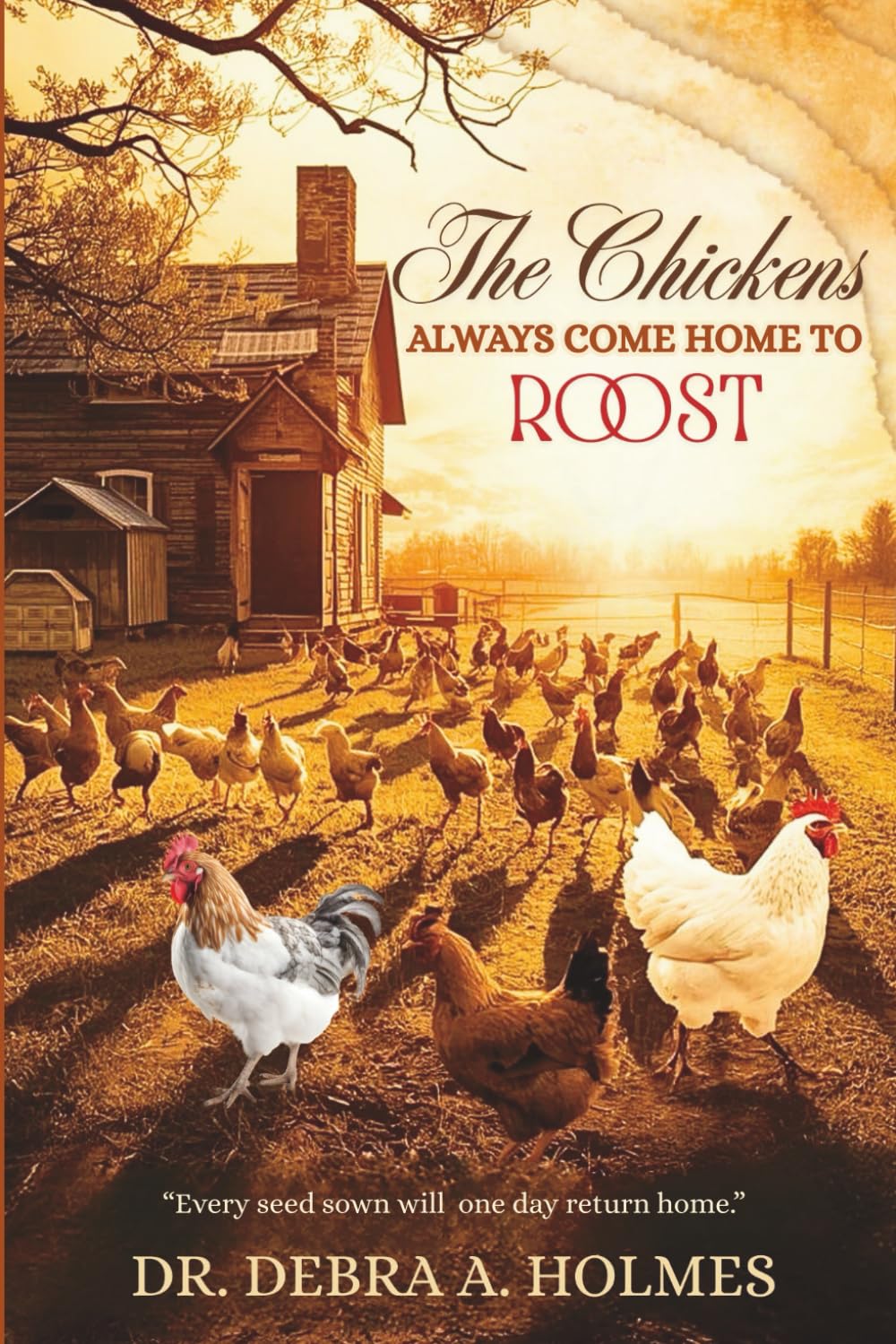The Chickens Always Come Home To Roost