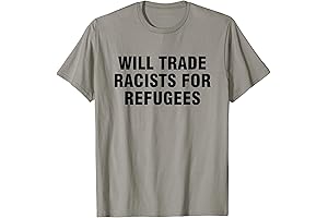 T-Shirt: Will Trade Racists for Refugees