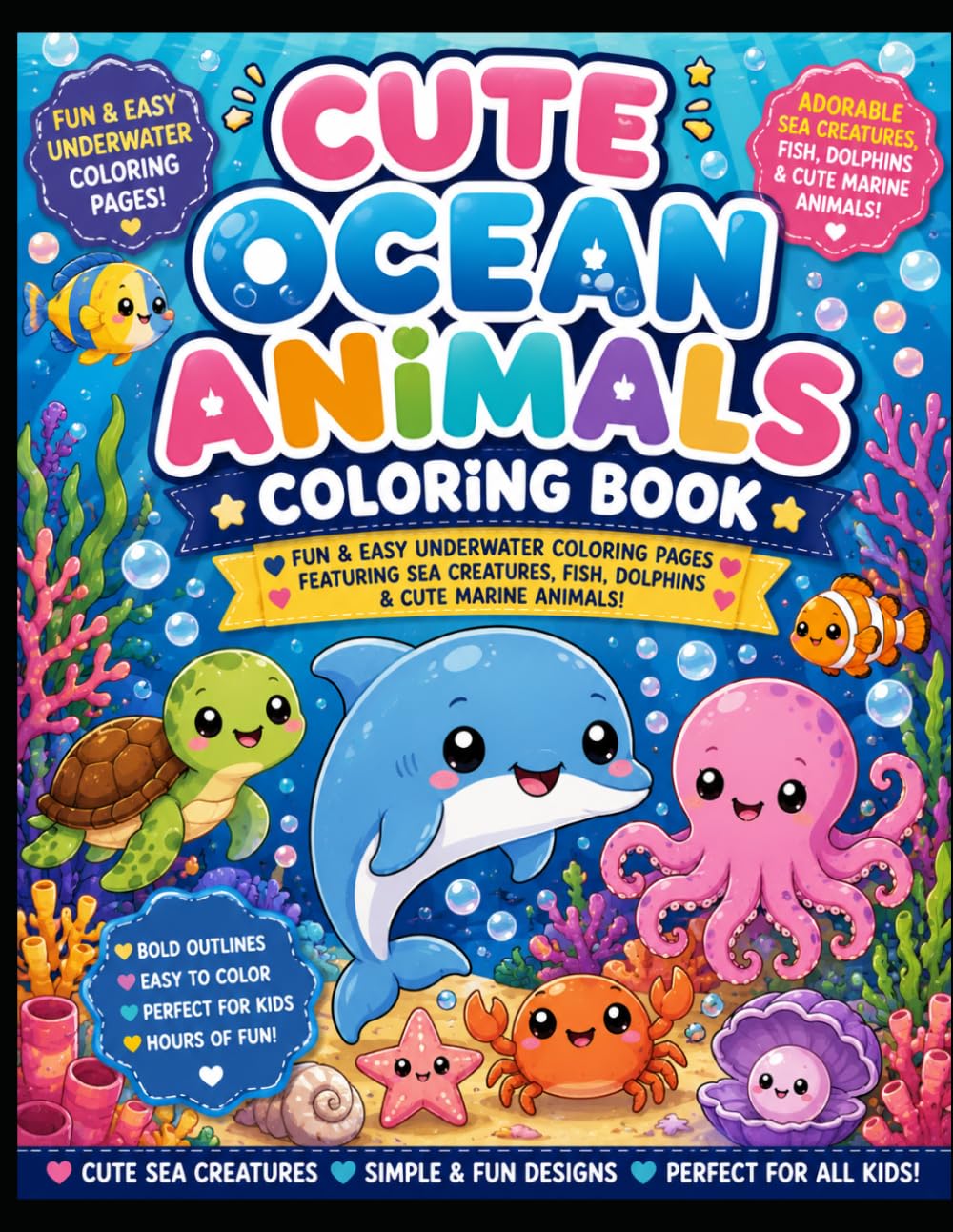Cute Ocean Animals Coloring Book: Fun & Easy Underwater Coloring Pages Featuring Sea Creatures, Fish, Dolphins & Cute Marine Animals: Fun & Easy ... Fish, Dolphins & Cute Marine Animals