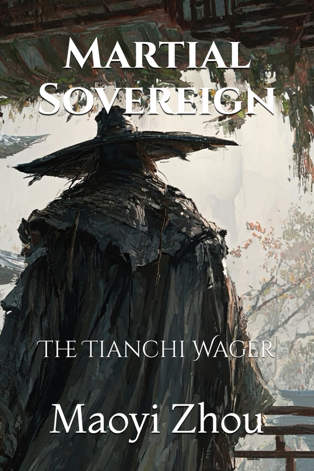 Martial Sovereign: The Tianchi Wager (Path of the Martial Sovereign)