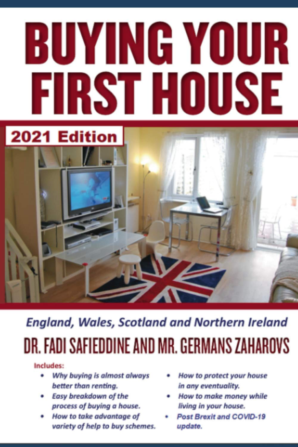 Buying Your First House: England, Scotland, Wales, and Northern Ireland.
