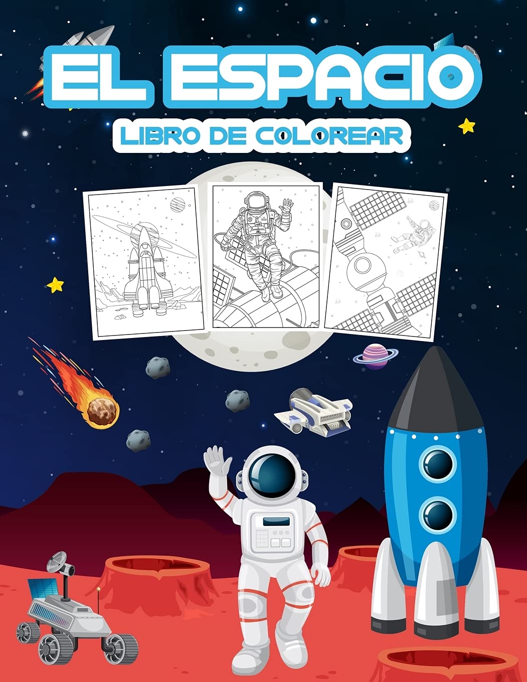 El Espacio Libro de Colorear: Gran libro de actividades espaciales para niños, niñas y jóvenes. Regalos espaciales perfectos para niños pequeños y niños que adoran sumergirse en el espacio mágico