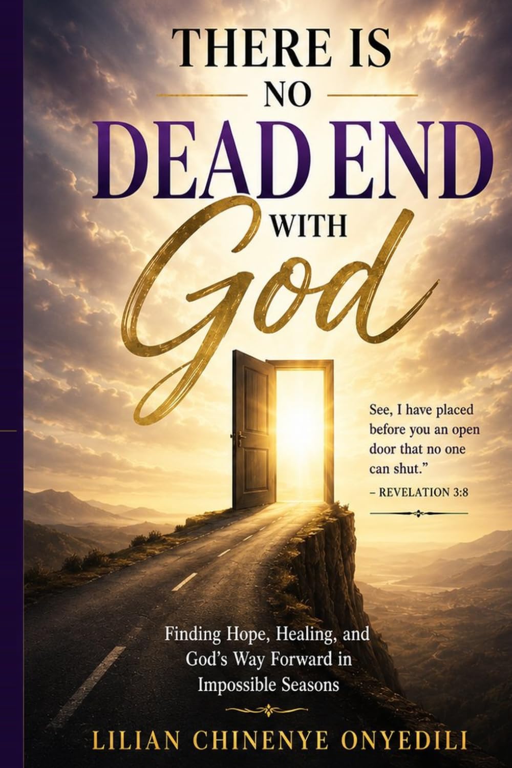 There Is No Dead End With God: A Message of Hope, Salvation, and the God Who Makes a Way