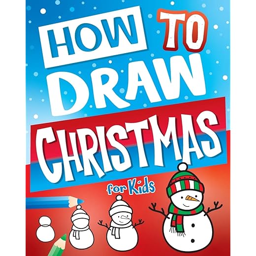 How To Draw Christmas For Kids: Best Christmas Stocking Stuffers Gift Idea: Fun Step By Step Drawing Christmas Activity Book For Girls & Boys (Stocking Stuffer Ideas)
