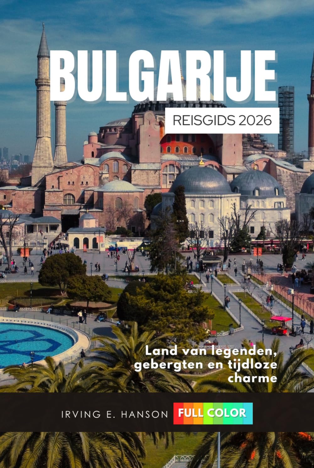Bulgarije Reisgids 2026: Land van legenden, gebergten en tijdloze charme
